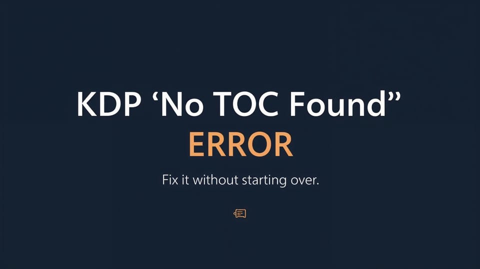 KDP no TOC found error fix guide for indie authors